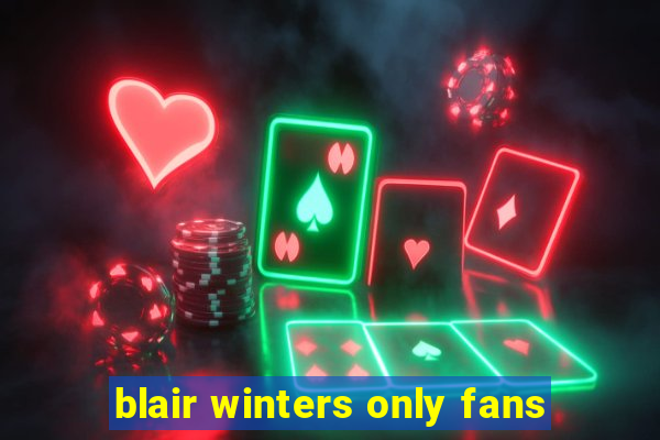 blair winters only fans